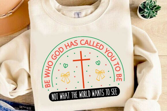 Christian SVG: “Be Who God Called You to Be” T-Shirt Designs