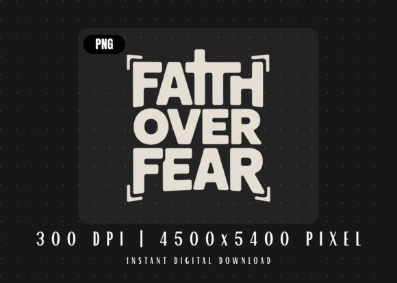 Faith over Fear Christian Typography PNG for T-Shirt Designs