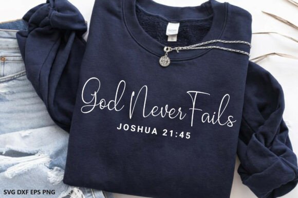 God Never Fails SVG for T-Shirt Designs