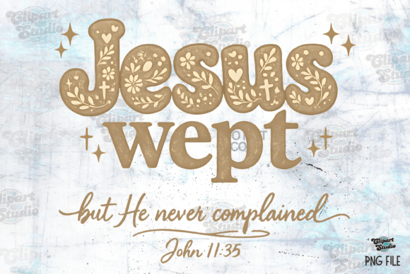 Jesus Wept PNG, Floral Christian PNG for T-Shirt Designs