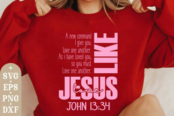 Love Like Jesus SVG for T-Shirt Designs