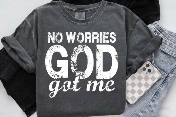 No Worries God Got Me T-Shirt Design