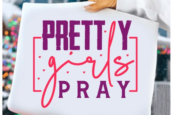 Pretty Girls Pray SVG for T-Shirt Designs
