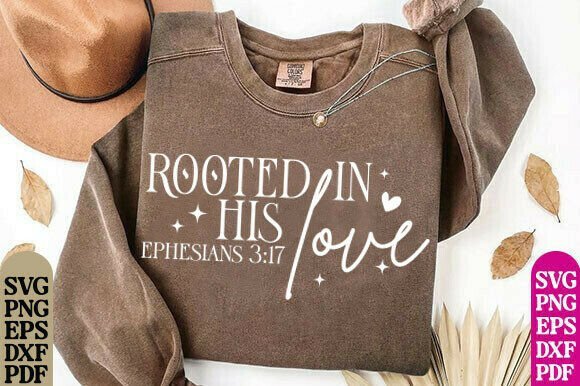 Rooted in His Love Svg, Christian Quotes for T-Shirt Designs