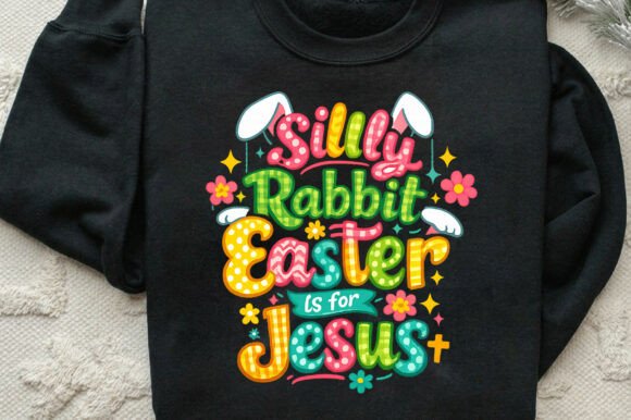 Silly Rabbit Easter is for Jesus T-Shirt Designs
