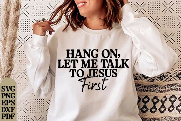 Talk to Jesus Pray About It SVG