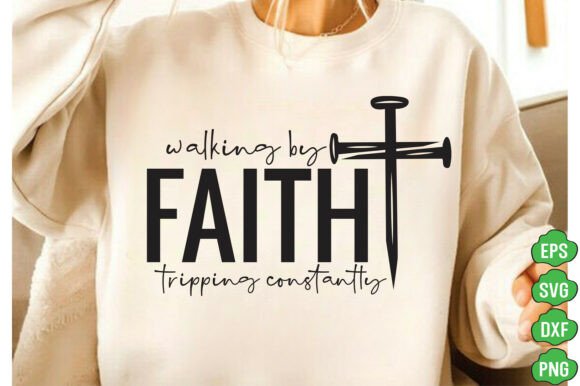 Walking by Faith Christian SVG, Jesus PNG — T-Shirt Designs